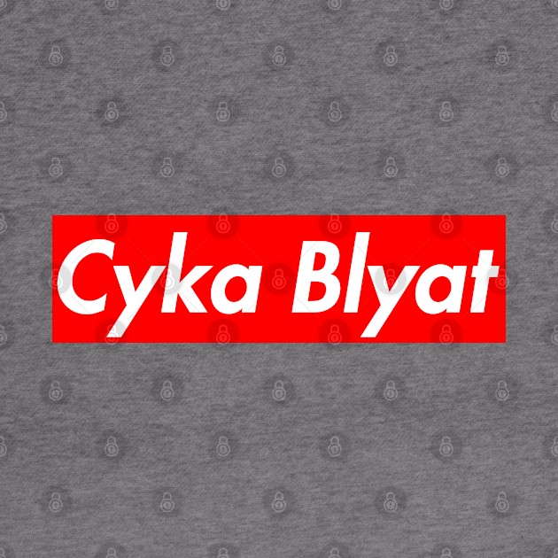 Cyka Blyat by lightbulbmcoc